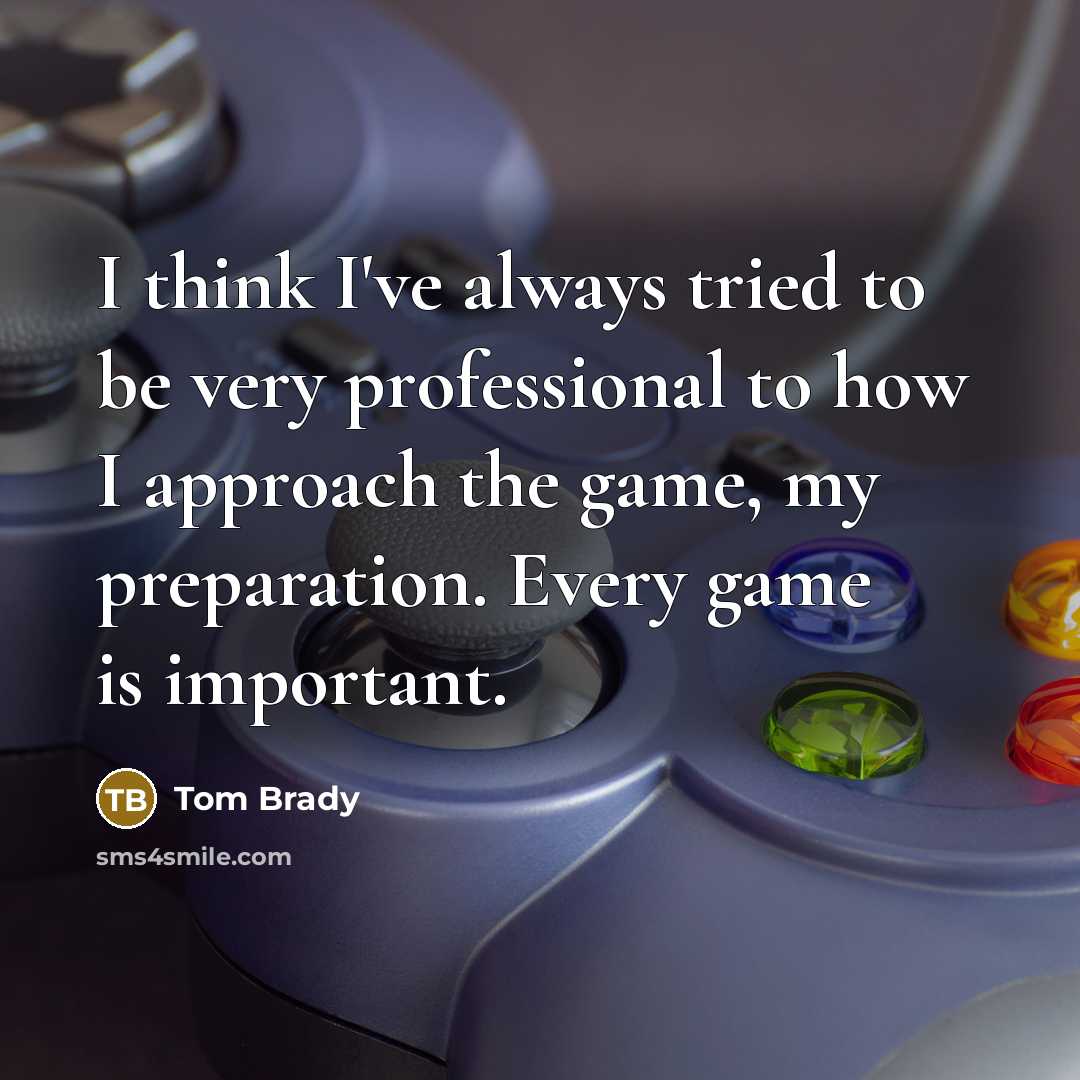 “I think I've always tried to be very professional to…” quote by Tom Brady