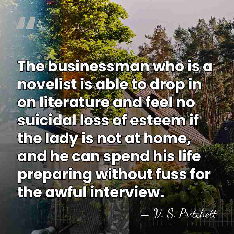 The businessman who is a novelist is able to drop in on&hellip; - V. S. Pritchett