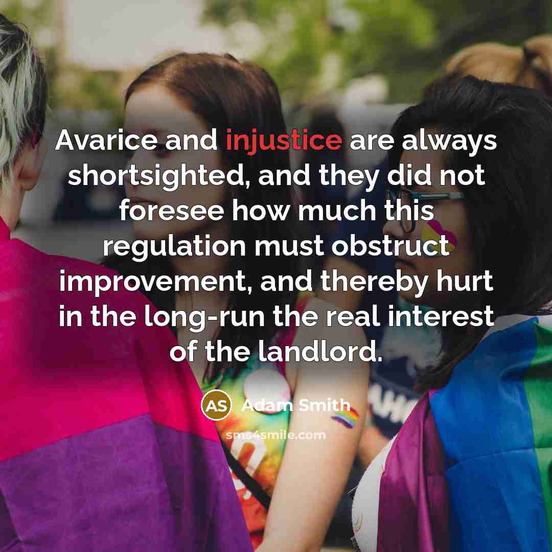 “Avarice and injustice are always shortsighted, and they did not…” quote by Adam Smith