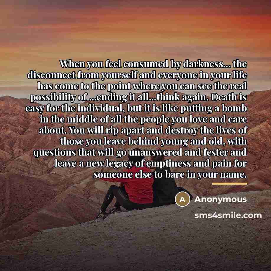 “When you feel consumed by darkness... the disconnect from yourself…” quote by Anonymous