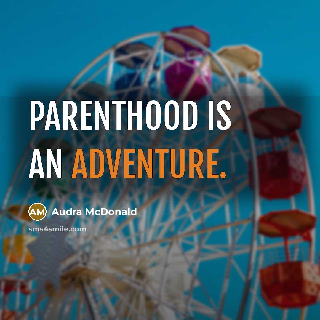 “Parenthood is an adventure.…” quote by Audra McDonald