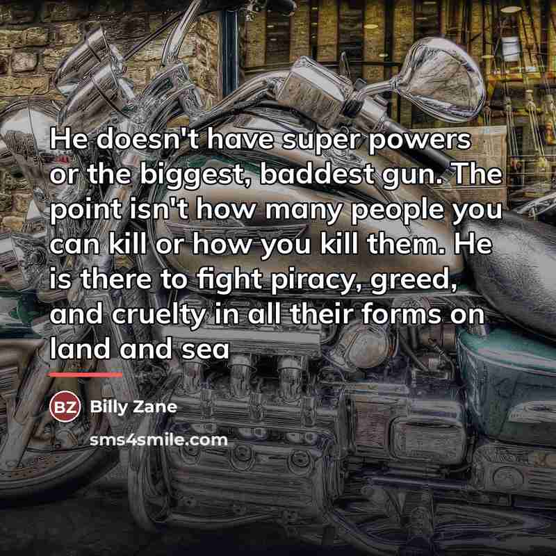“He doesn't have super powers or the biggest, baddest gun.…” quote by Billy Zane