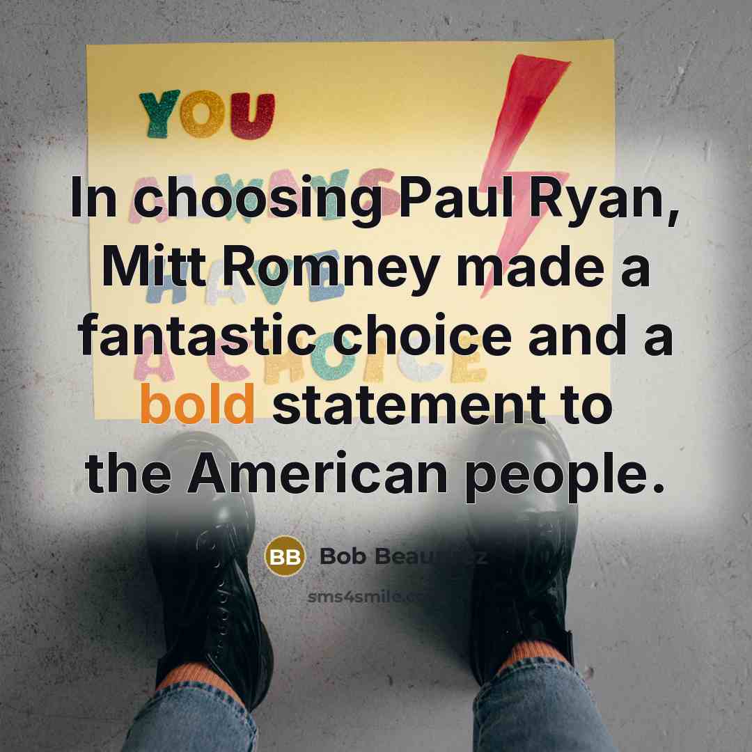 “In choosing Paul Ryan, Mitt Romney made a fantastic choice…” quote by Bob Beauprez