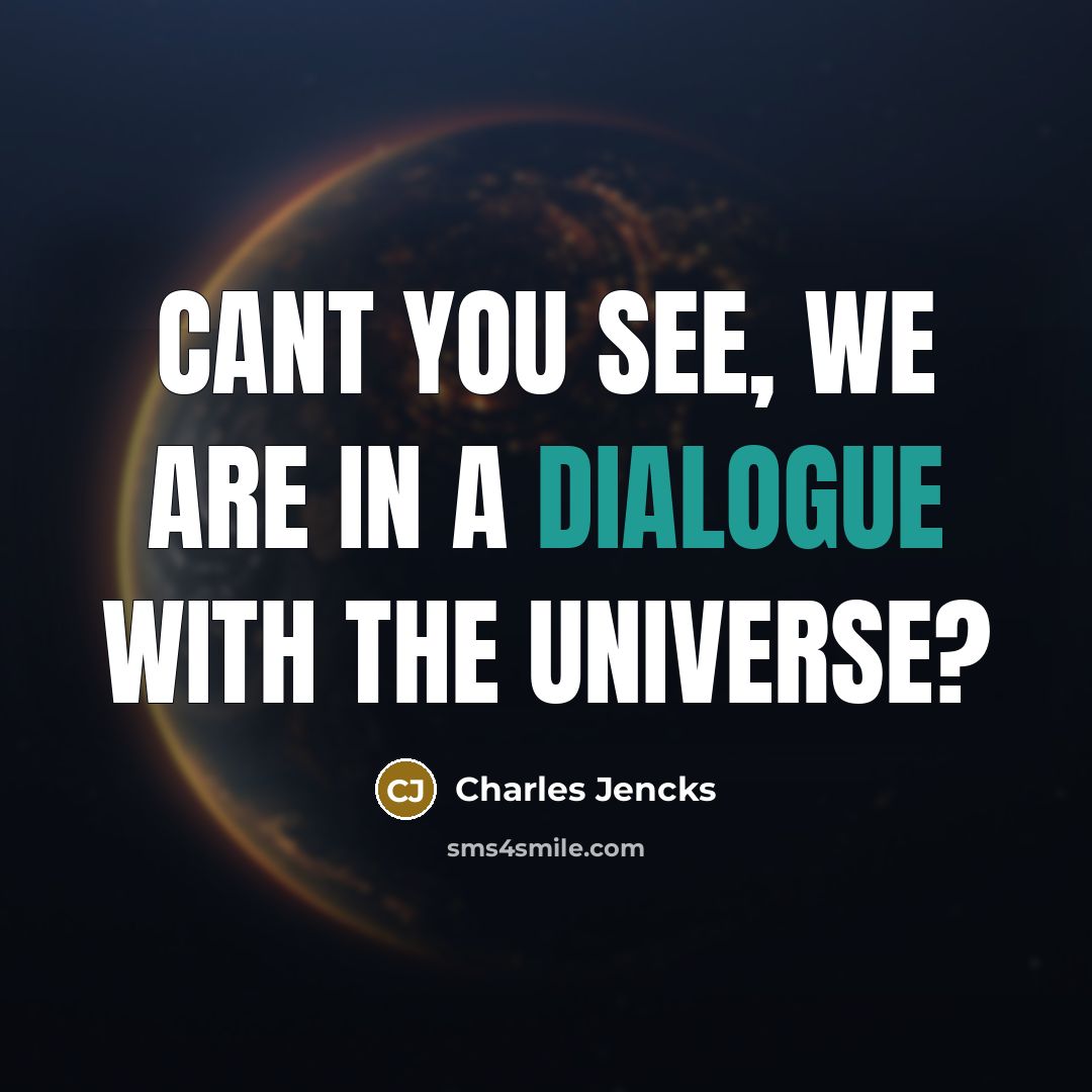 “Cant you see, we are in a dialogue with the…” quote by Charles Jencks