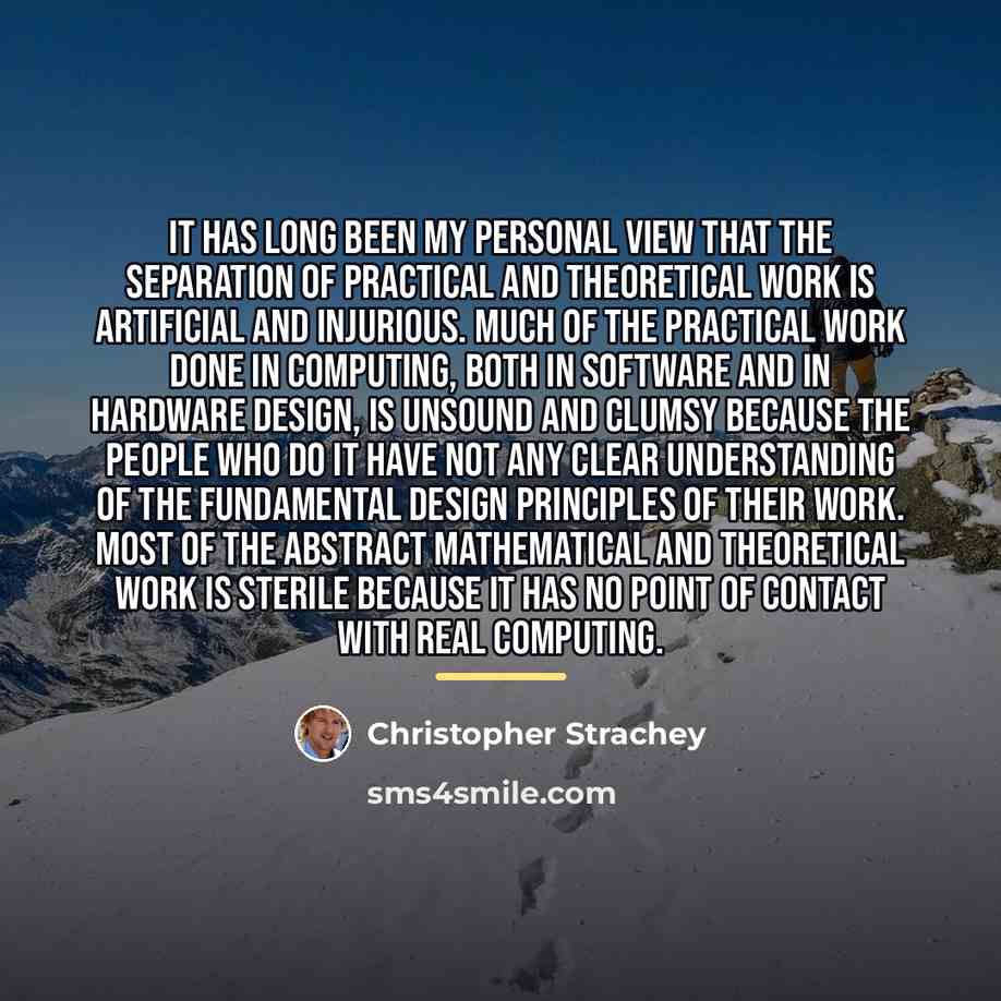 “It has long been my personal view that the separation…” quote by Christopher Strachey