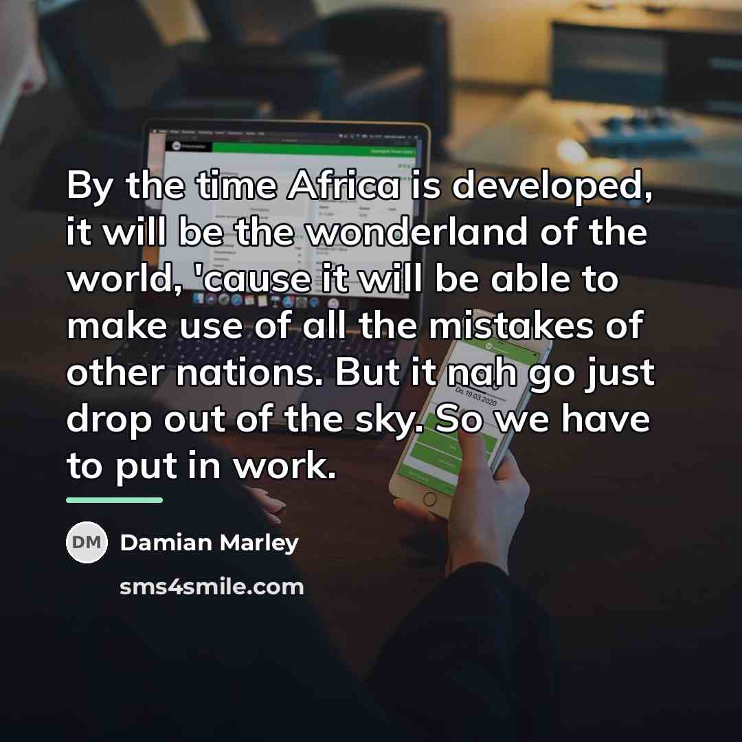 “By the time Africa is developed, it will be the…” quote by Damian Marley