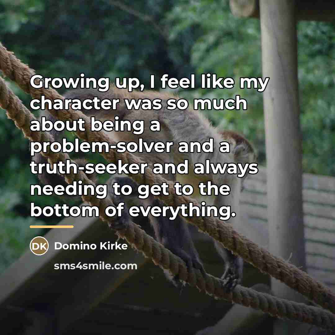 “Growing up, I feel like my character was so much…” quote by Domino Kirke