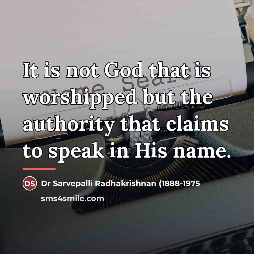 “It is not God that is worshipped but the authority…” quote by Anonymous