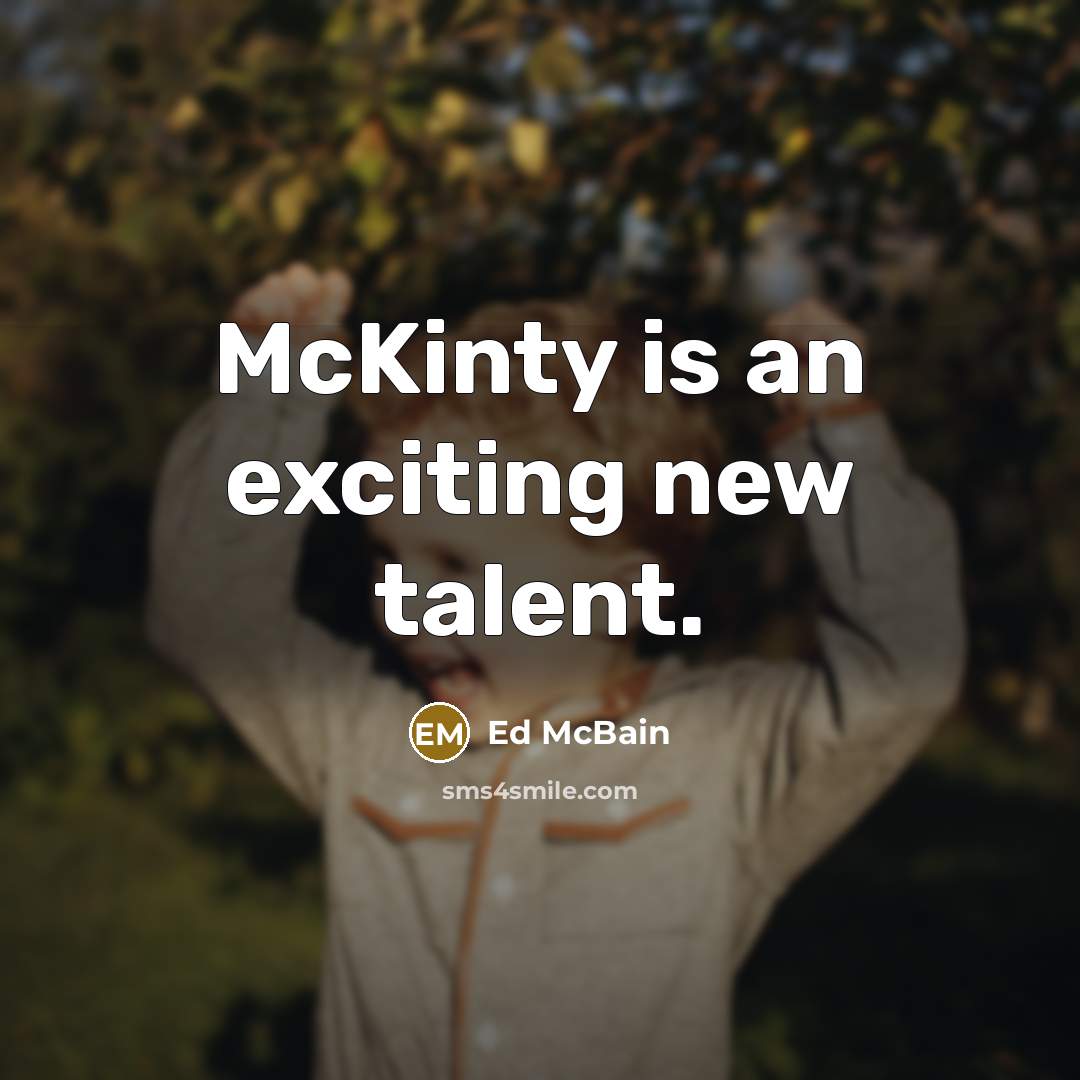 “McKinty is an exciting new talent.…” quote by Ed McBain