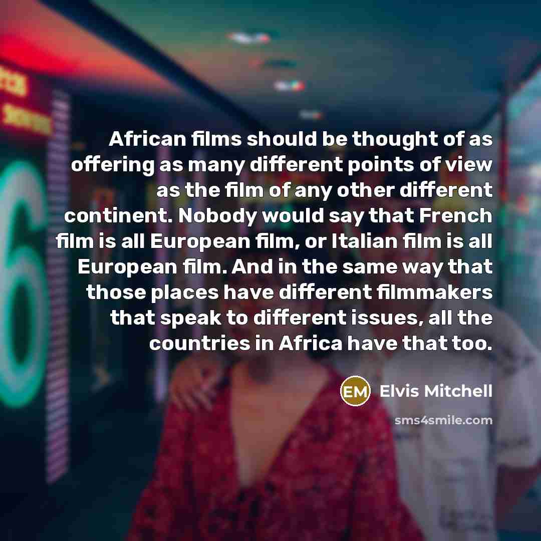 “African films should be thought of as offering as many…” quote by Elvis Mitchell