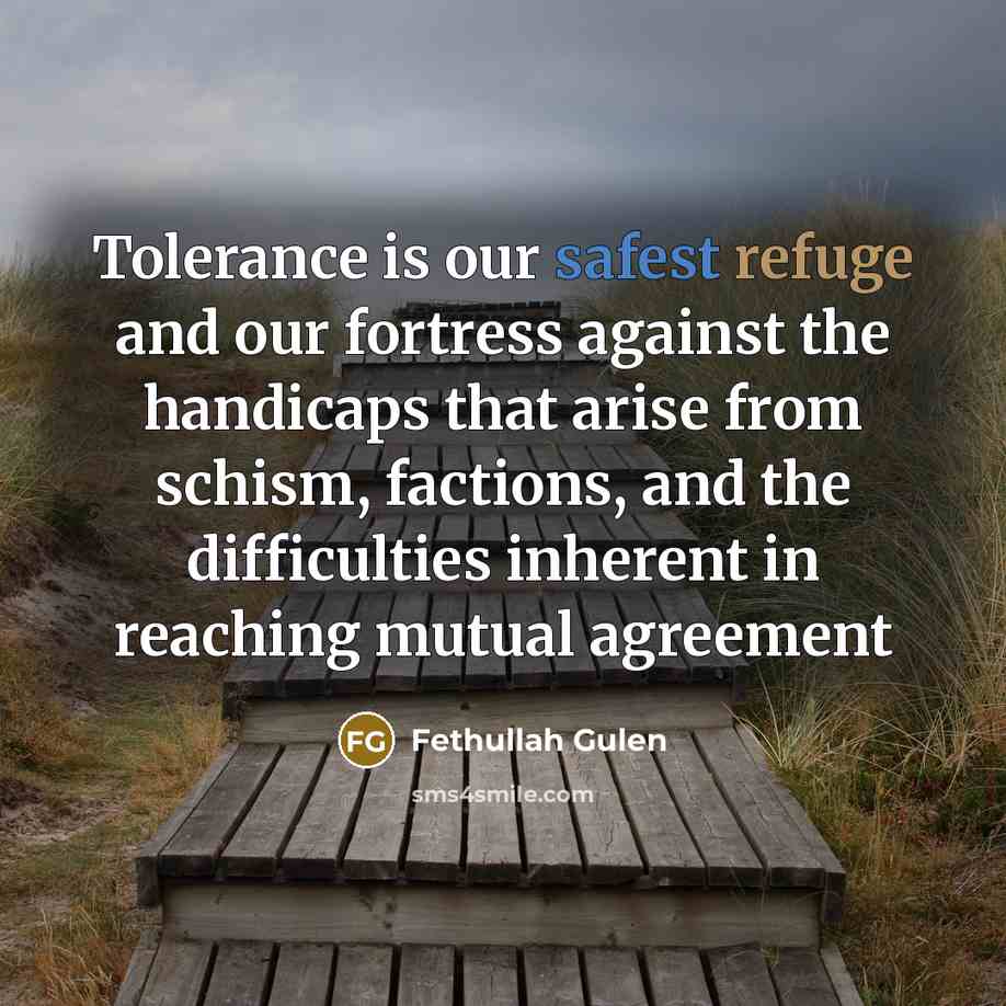 “Tolerance is our safest refuge and our fortress against the…” quote by Fethullah Gulen