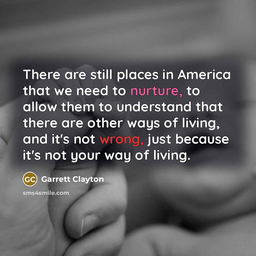 “There are still places in America that we need to…” quote by Garrett Clayton