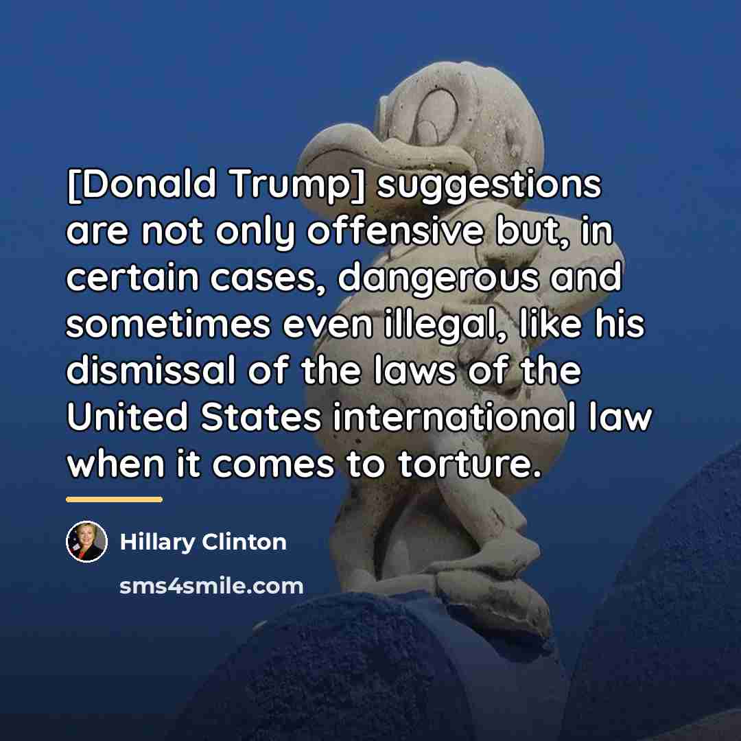 “[Donald Trump] suggestions are not only offensive but, in certain…” quote by Hillary Clinton