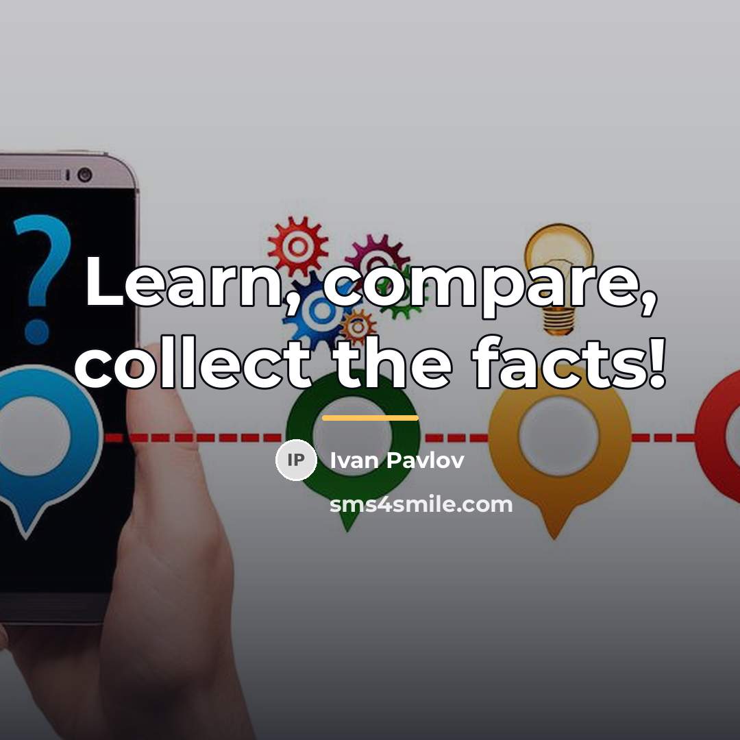 “Learn, compare, collect the facts!…” quote by Ivan Pavlov