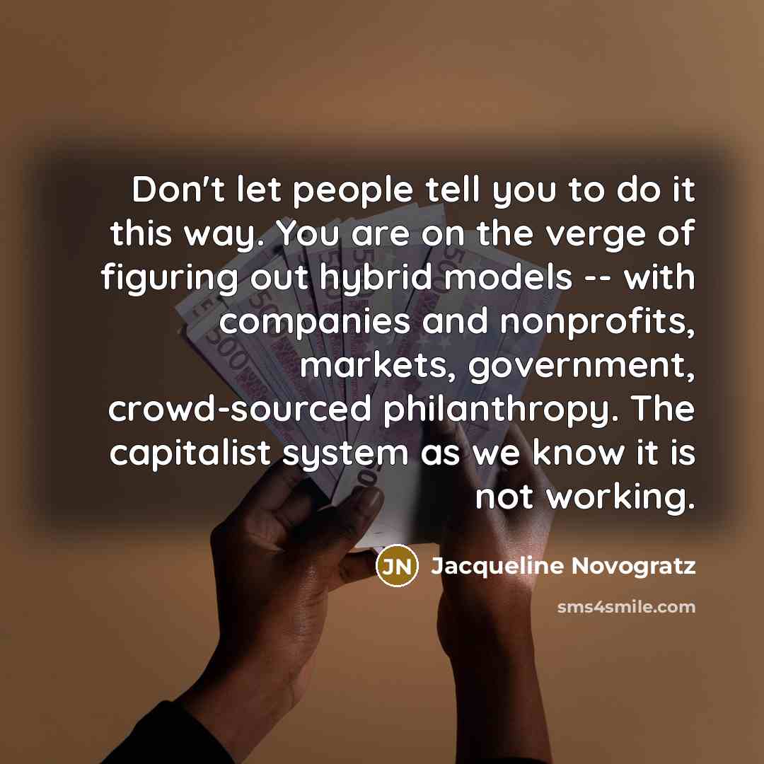 “Don't let people tell you to do it this way.…” quote by Jacqueline Novogratz