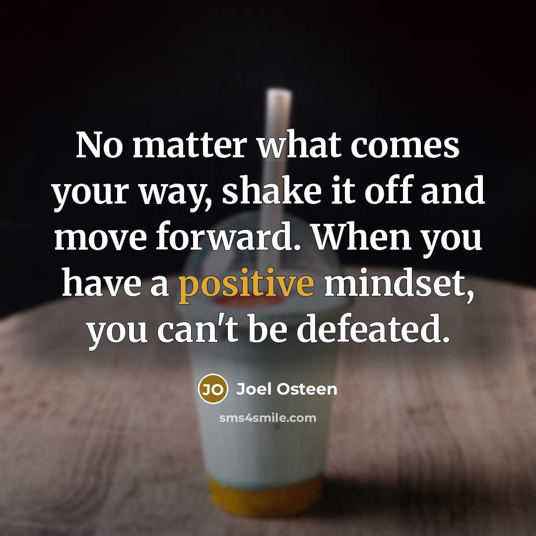 “No matter what comes your way, shake it off and…” quote by Joel Osteen
