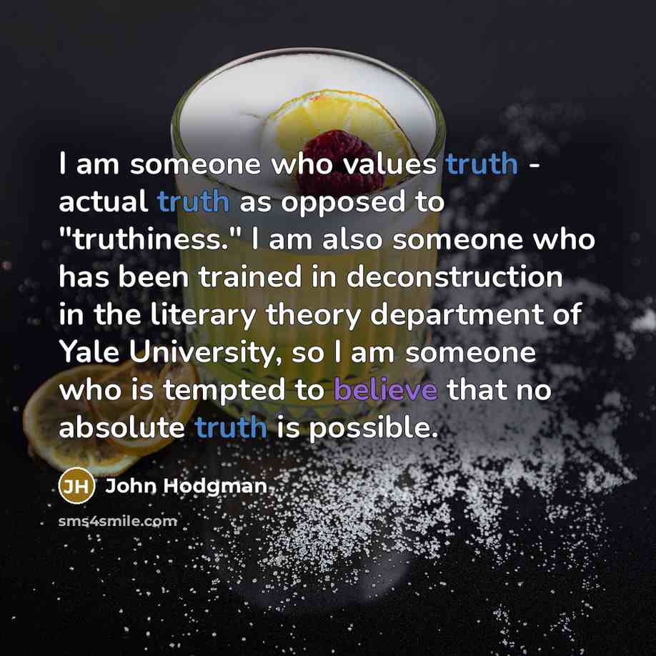 “I am someone who values truth - actual truth as…” quote by John Hodgman