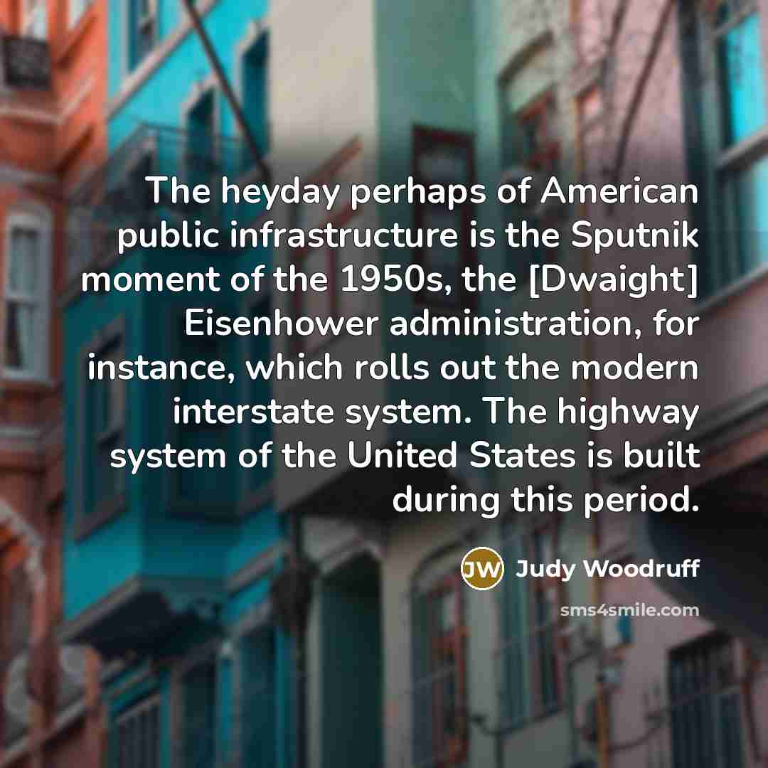 “The heyday perhaps of American public infrastructure is the Sputnik…” quote by Judy Woodruff