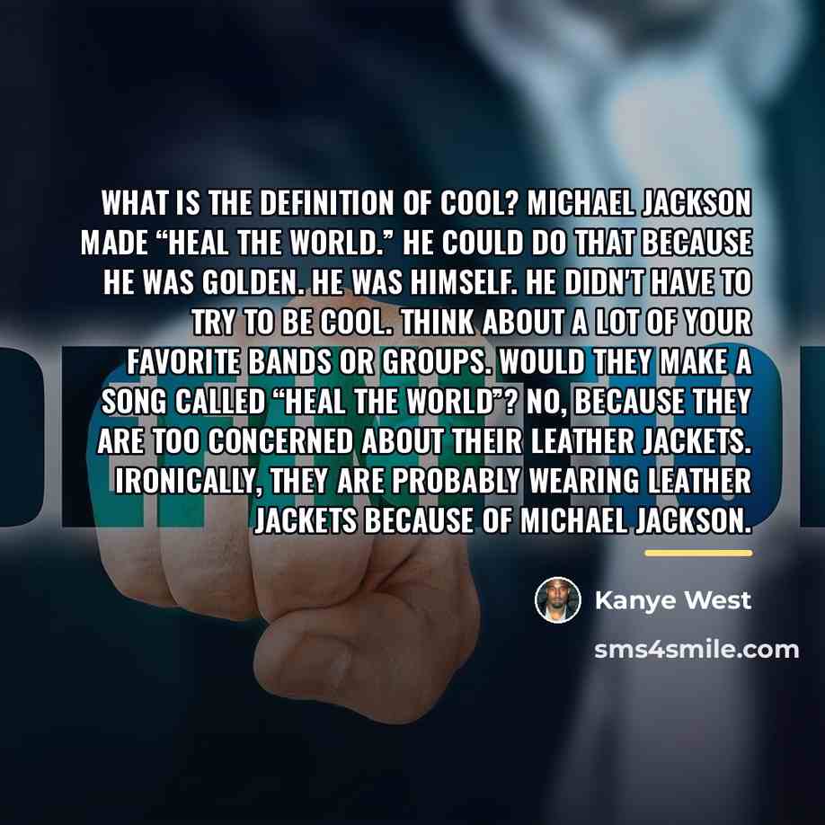 “What is the definition of cool? Michael Jackson made “Heal…” quote by Kanye West