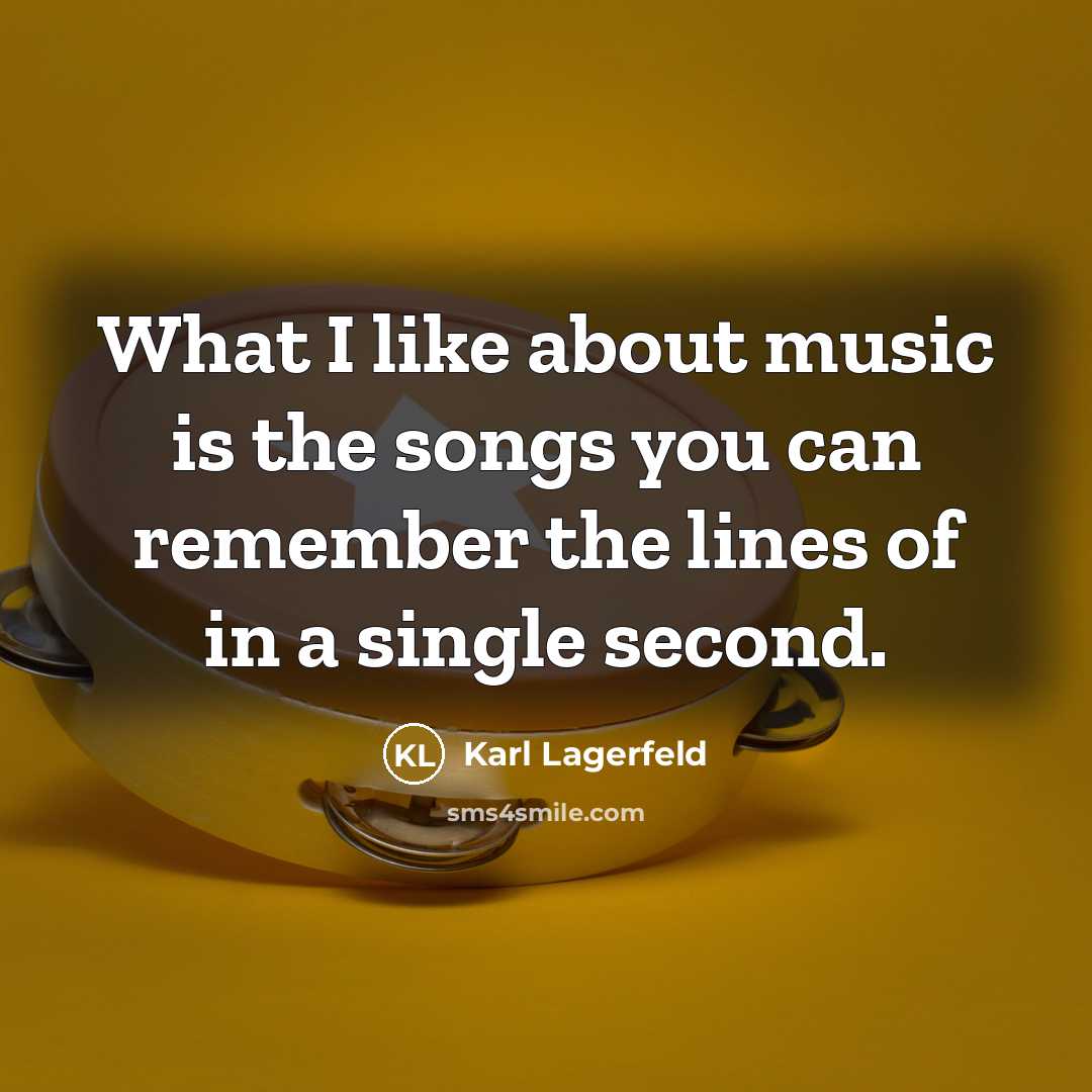 “What I like about music is the songs you can…” quote by Karl Lagerfeld