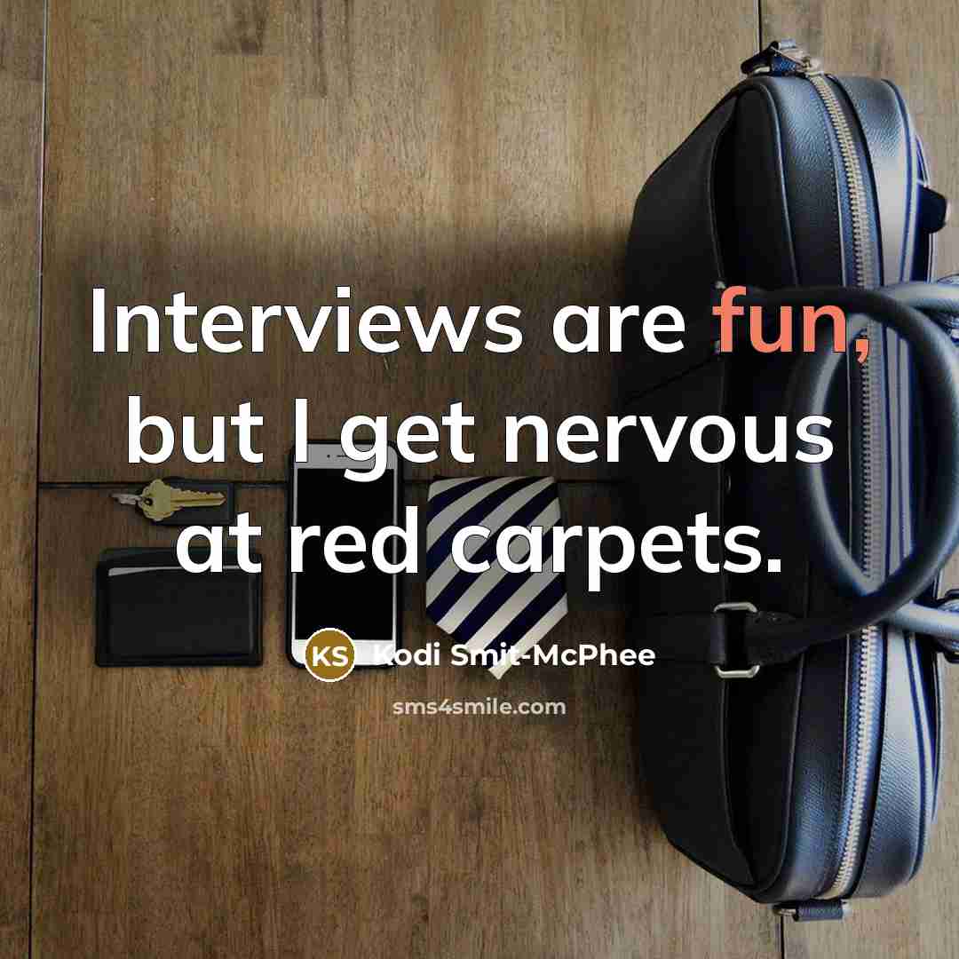 “Interviews are fun, but I get nervous at red carpets.…” quote by Kodi Smit-McPhee