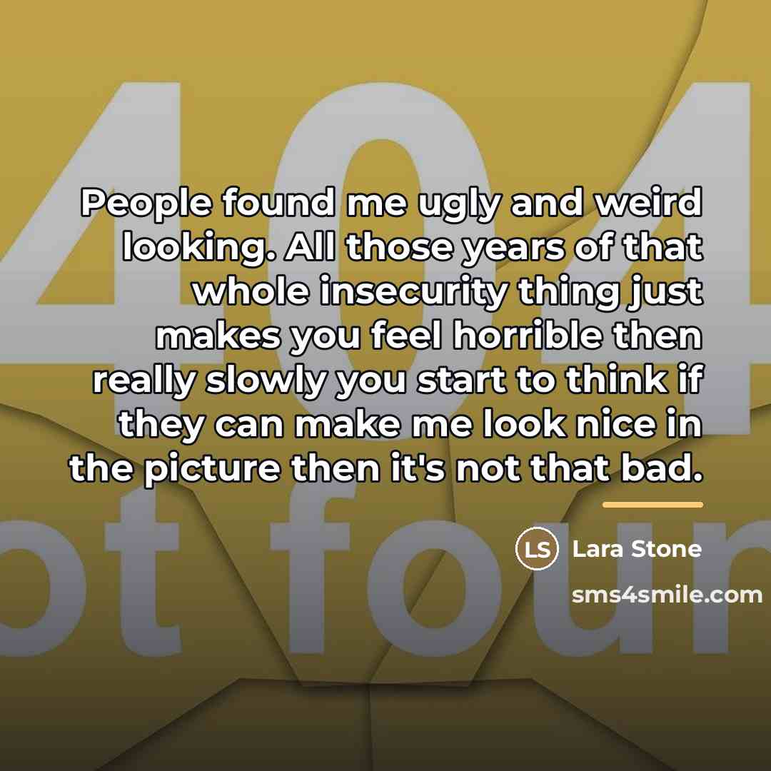 “People found me ugly and weird looking. All those years…” quote by Lara Stone