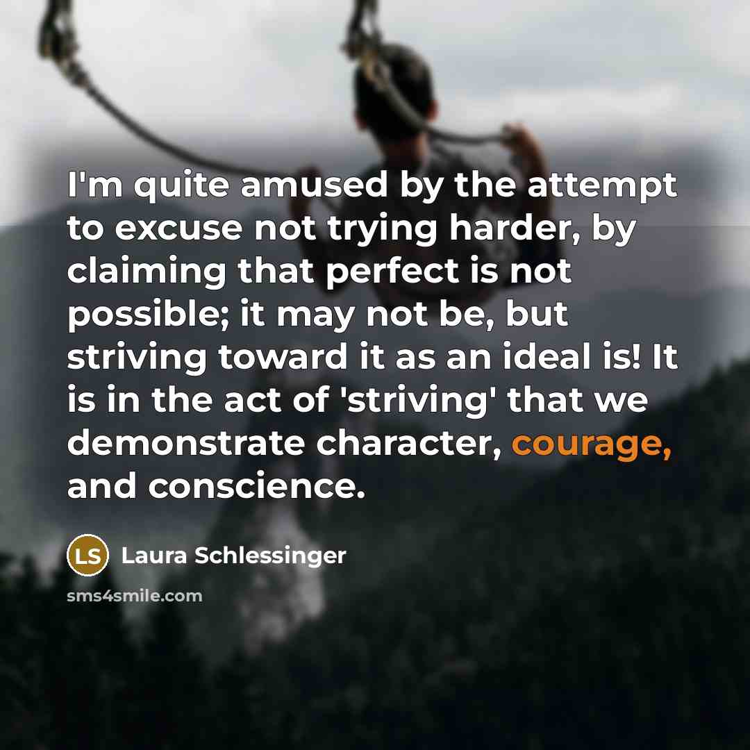 “I'm quite amused by the attempt to excuse not trying…” quote by Laura Schlessinger