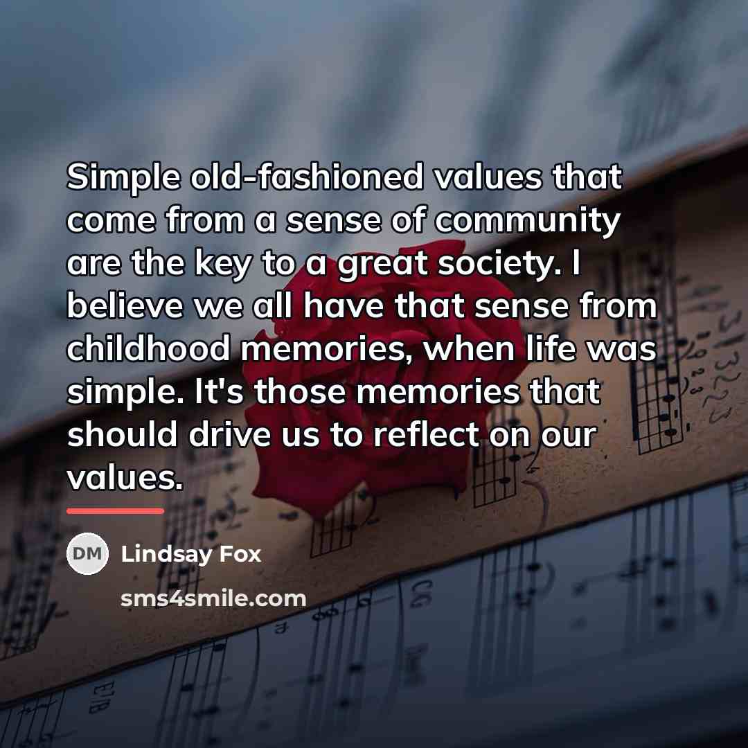 “Simple old-fashioned values that come from a sense of community…” quote by Lindsay Fox