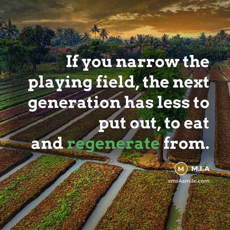 “If you narrow the playing field, the next generation has…” quote by M.I.A