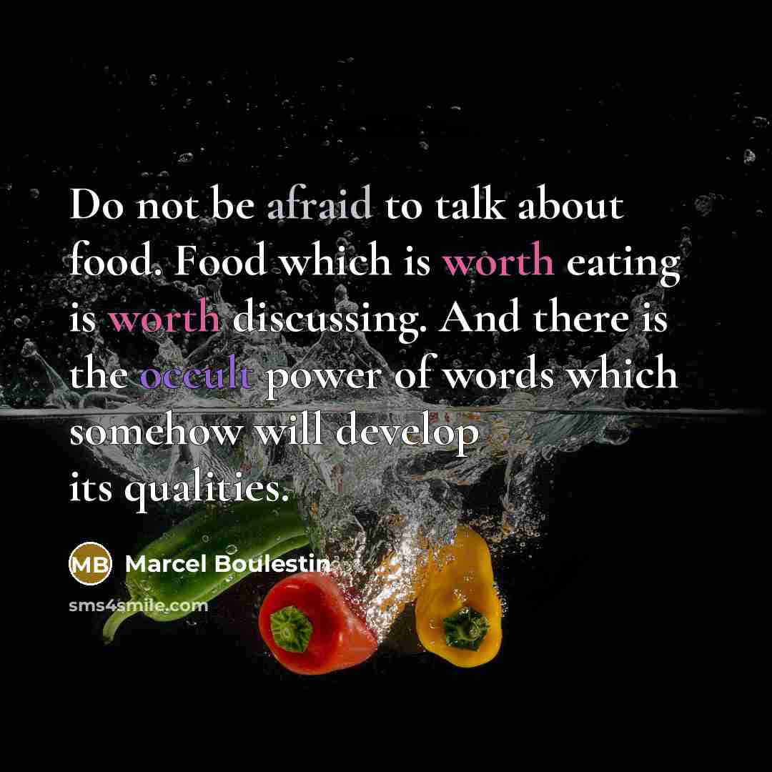 “Do not be afraid to talk about food. Food which…” quote by Marcel Boulestin