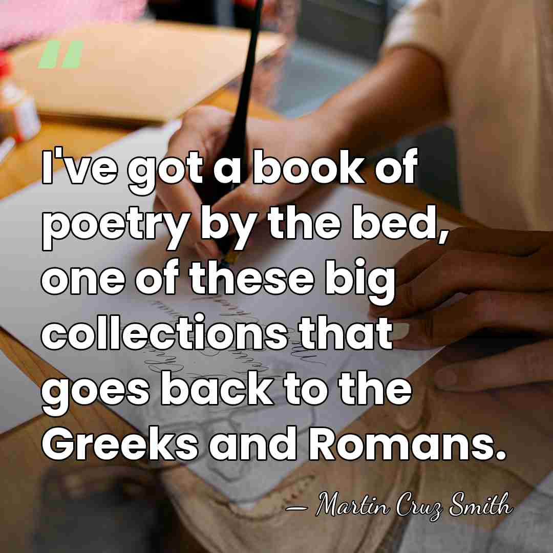 I've got a book of poetry by the bed, one of these&hellip; - Martin Cruz Smith