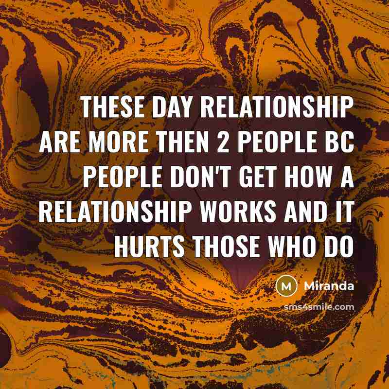 “These day relationship are more then 2 people bc people…” quote by Miranda