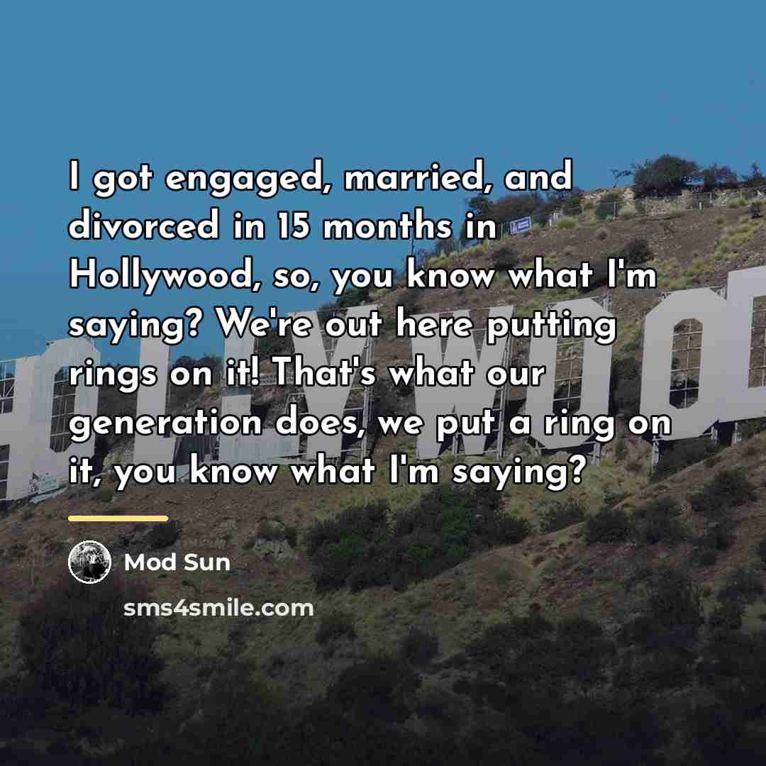“I got engaged, married, and divorced in 15 months in…” quote by Mod Sun