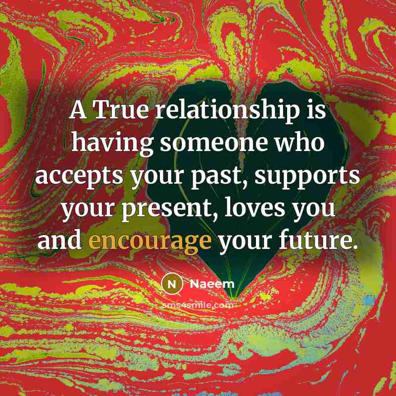 “A True relationship is having someone who accepts your past,…” quote by Naeem