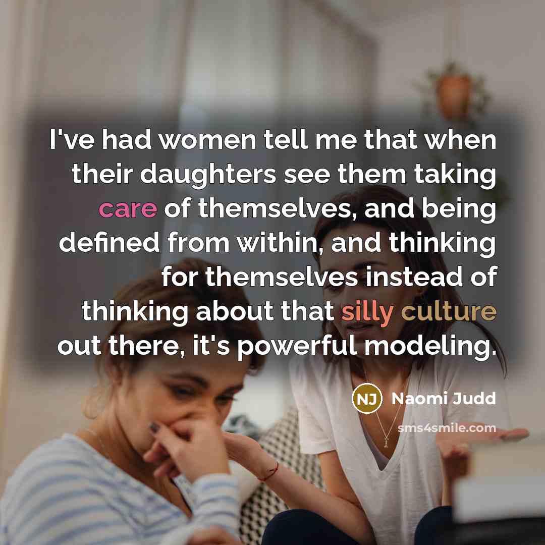 “I've had women tell me that when their daughters see…” quote by Naomi Judd