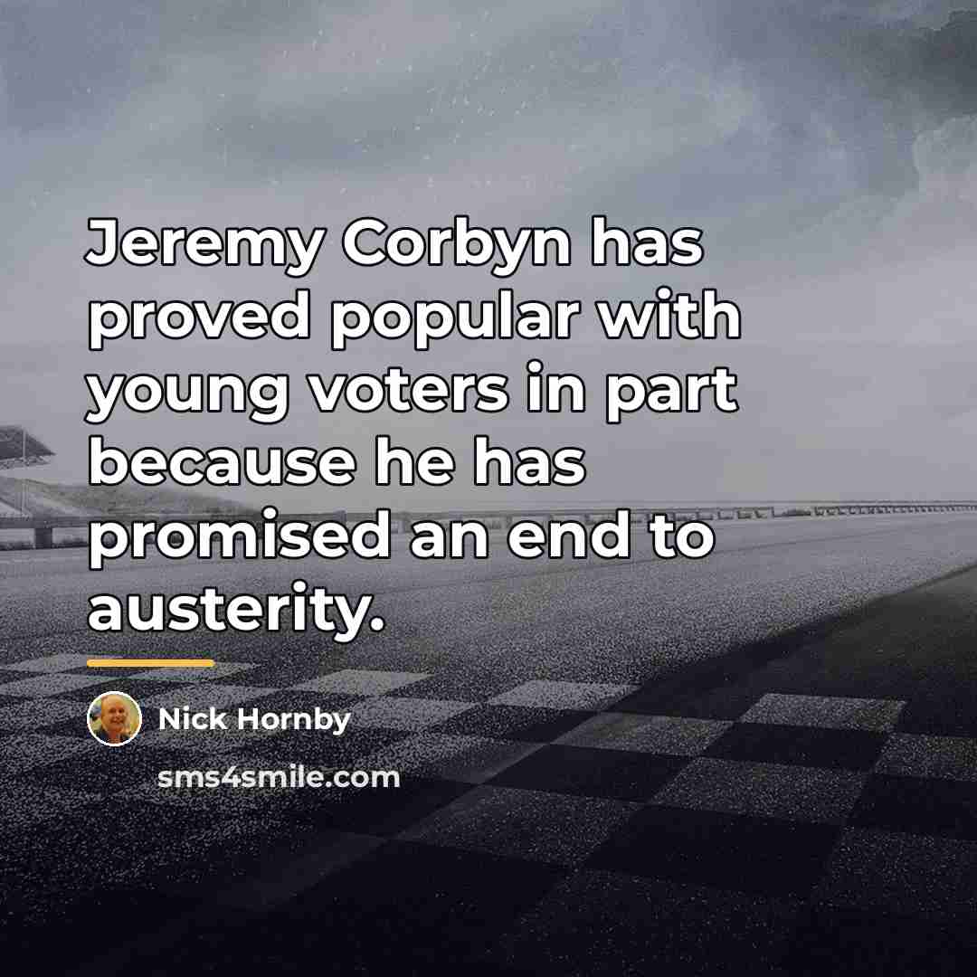 “Jeremy Corbyn has proved popular with young voters in part…” quote by Nick Hornby