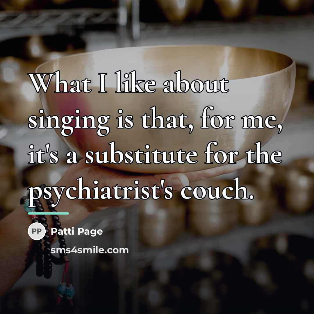 “What I like about singing is that, for me, it's…” quote by Patti Page