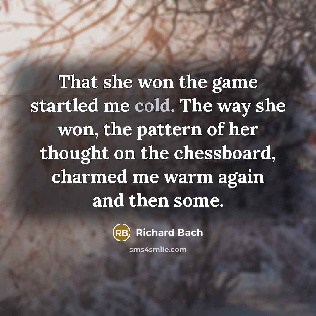 “That she won the game startled me cold. The way…” quote by Richard Bach