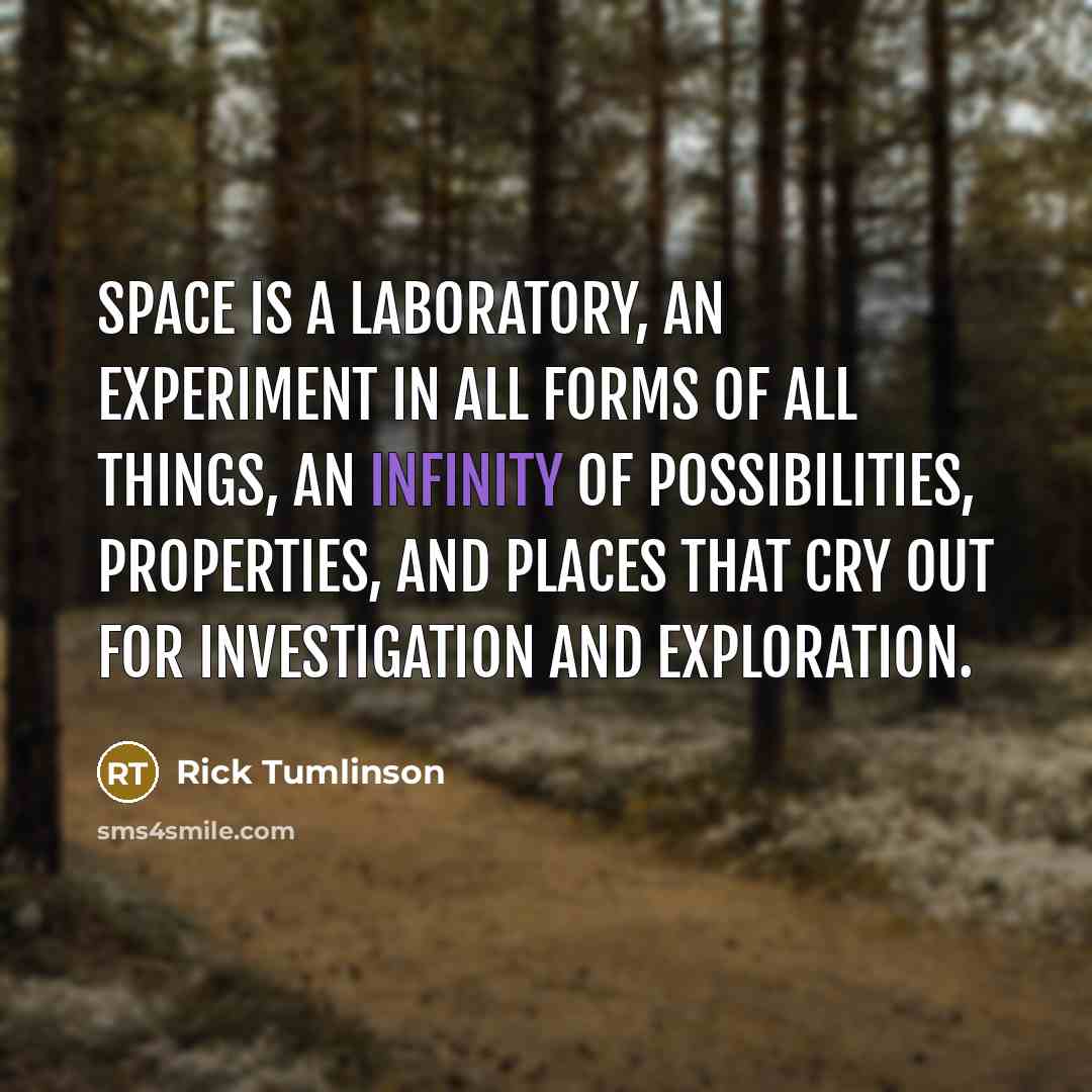 “Space is a laboratory, an experiment in all forms of…” quote by Rick Tumlinson