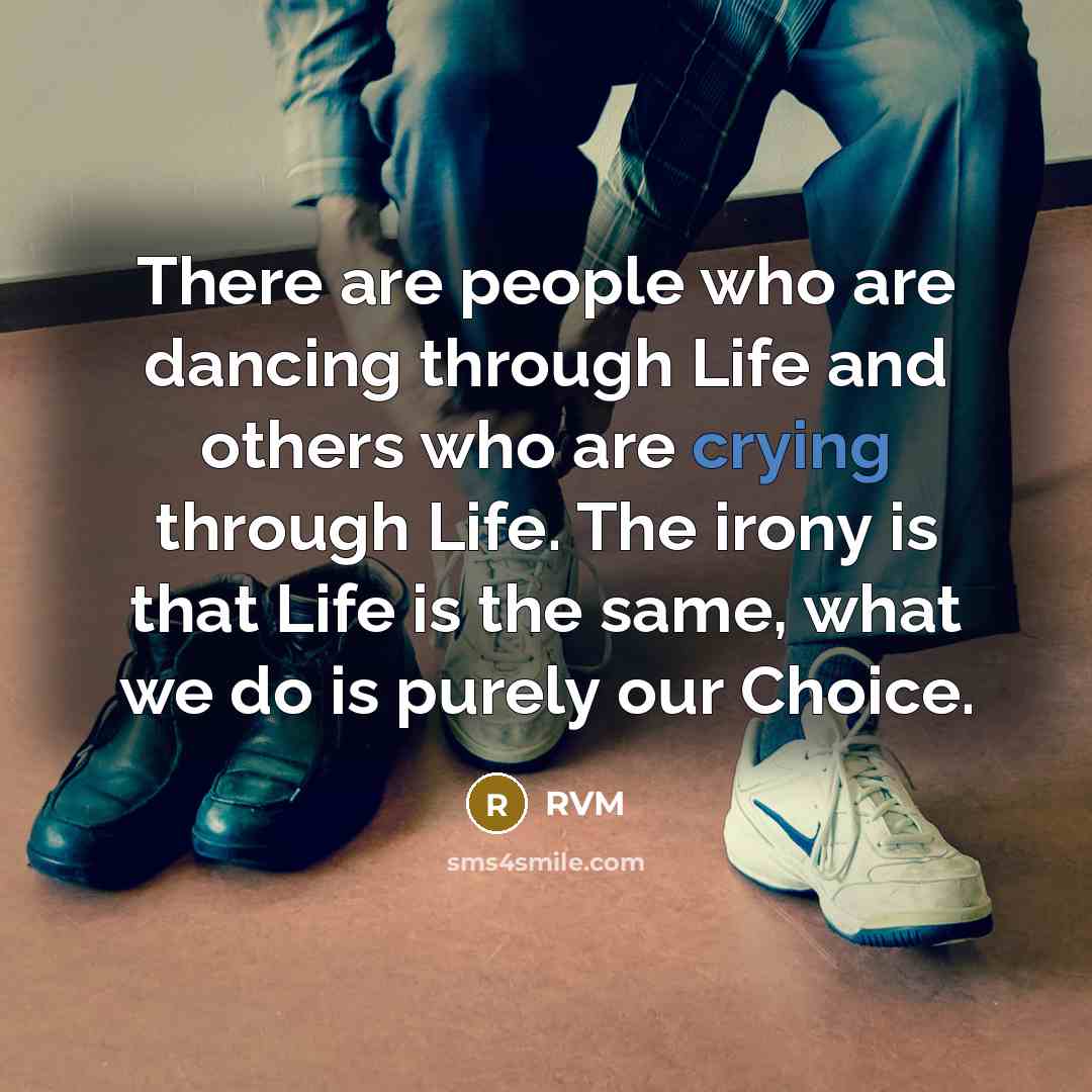 “There are people who are dancing through Life and others…” quote by RVM