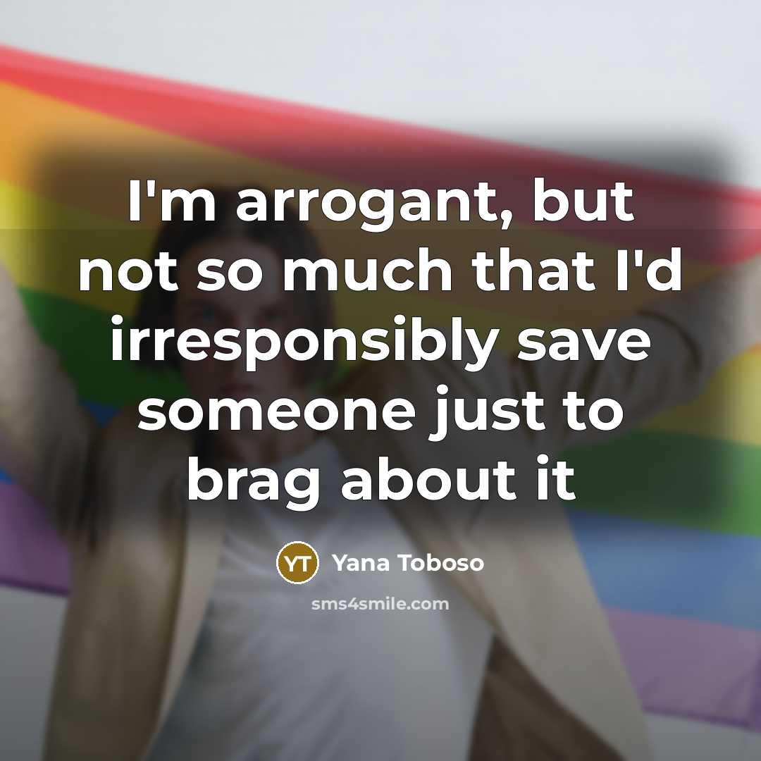 “I'm arrogant, but not so much that I'd irresponsibly save…” quote by Yana Toboso