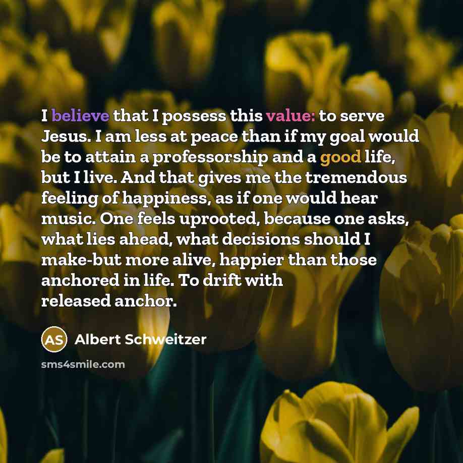 “I believe that I possess this value: to serve Jesus.…” quote by Albert Schweitzer