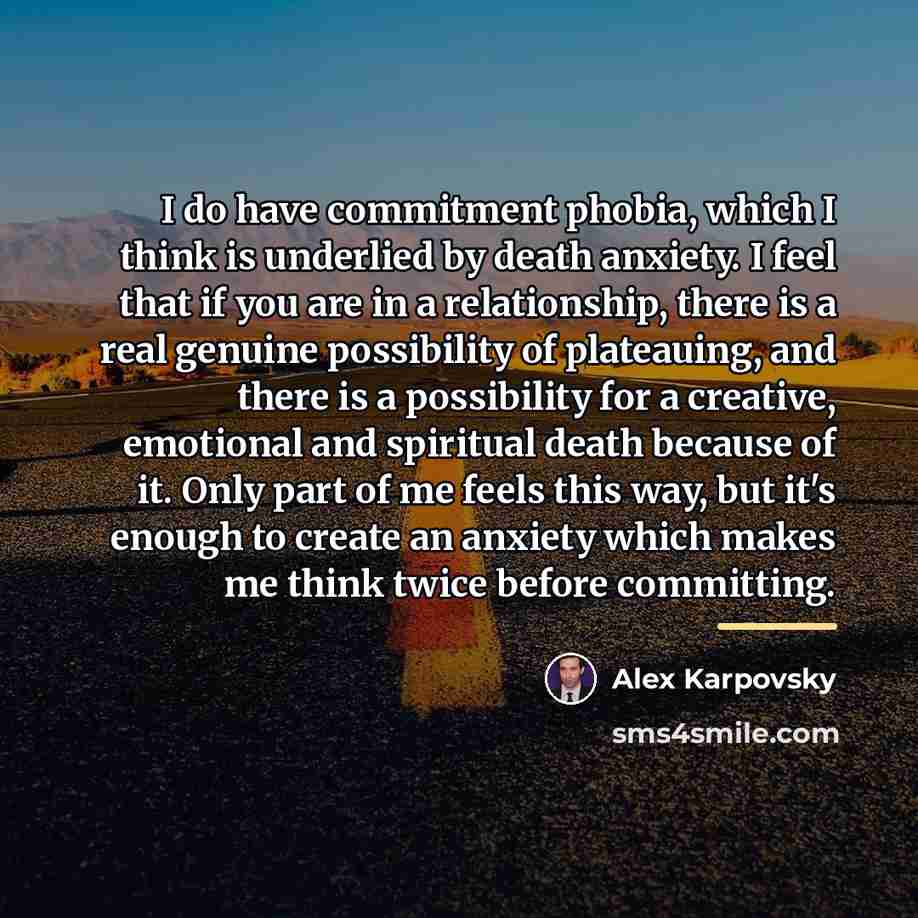 “I do have commitment phobia, which I think is underlied…” quote by Alex Karpovsky