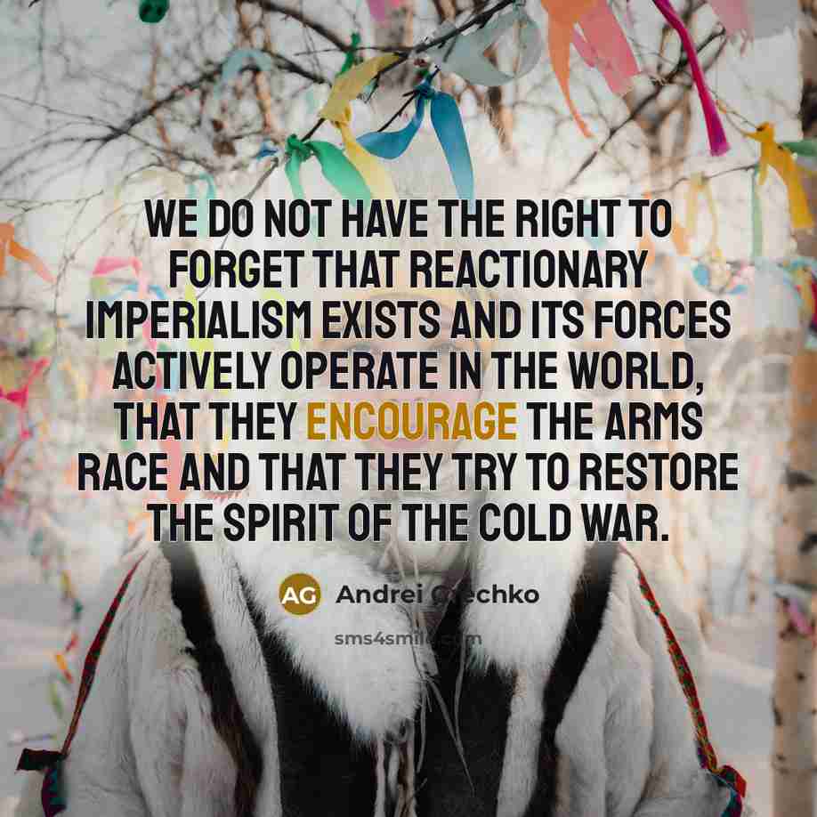 “We do not have the right to forget that reactionary…” quote by Andrei Grechko