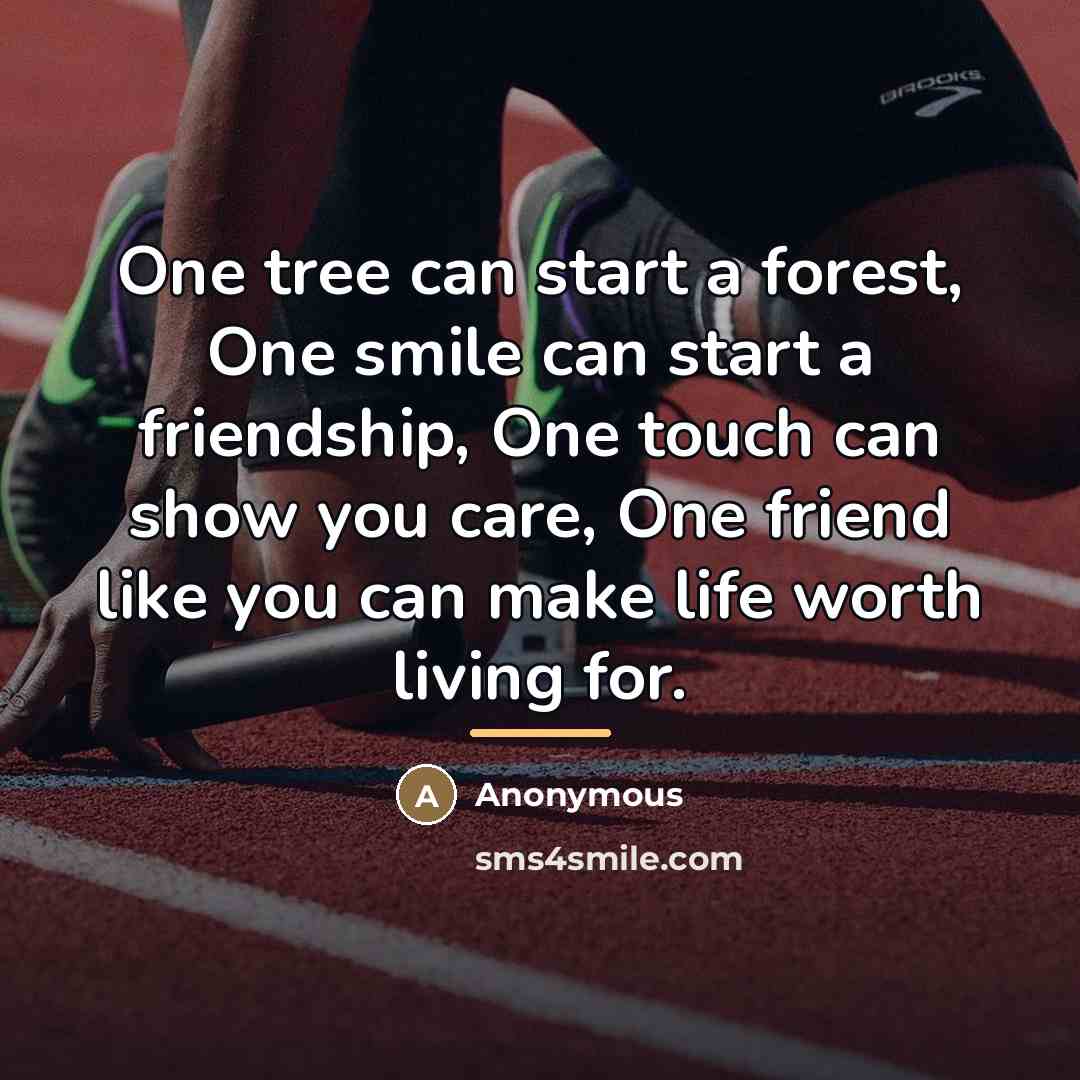 “One tree can start a forest, One smile can start…” quote by Anonymous