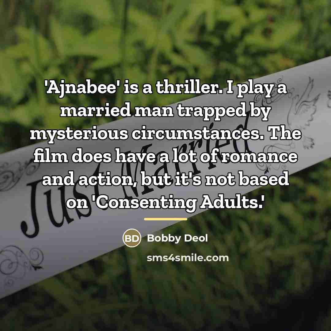 “'Ajnabee' is a thriller. I play a married man trapped…” quote by Bobby Deol