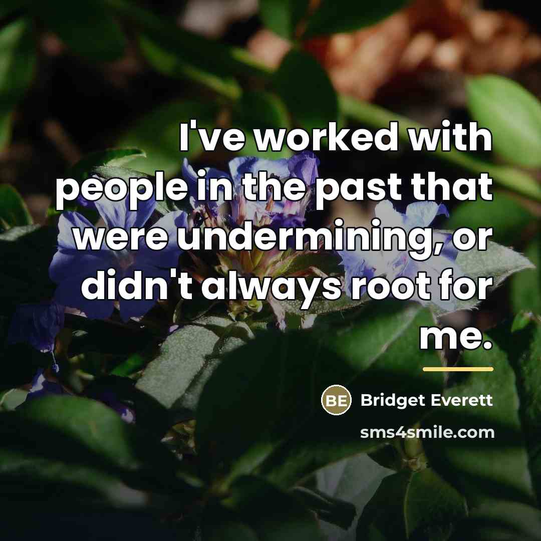 “I've worked with people in the past that were undermining,…” quote by Bridget Everett