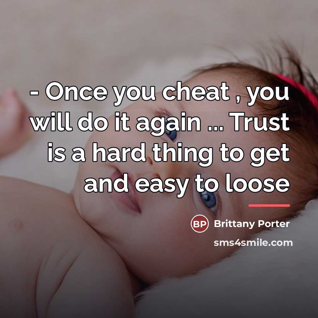 “- Once you cheat , you will do it again…” quote by Brittany Porter
