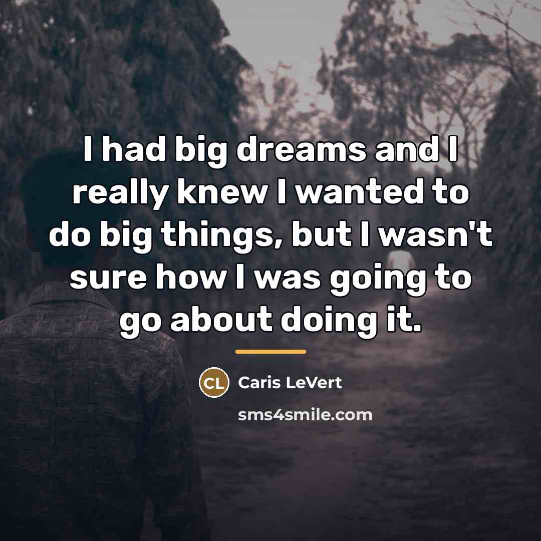 “I had big dreams and I really knew I wanted…” quote by Caris LeVert
