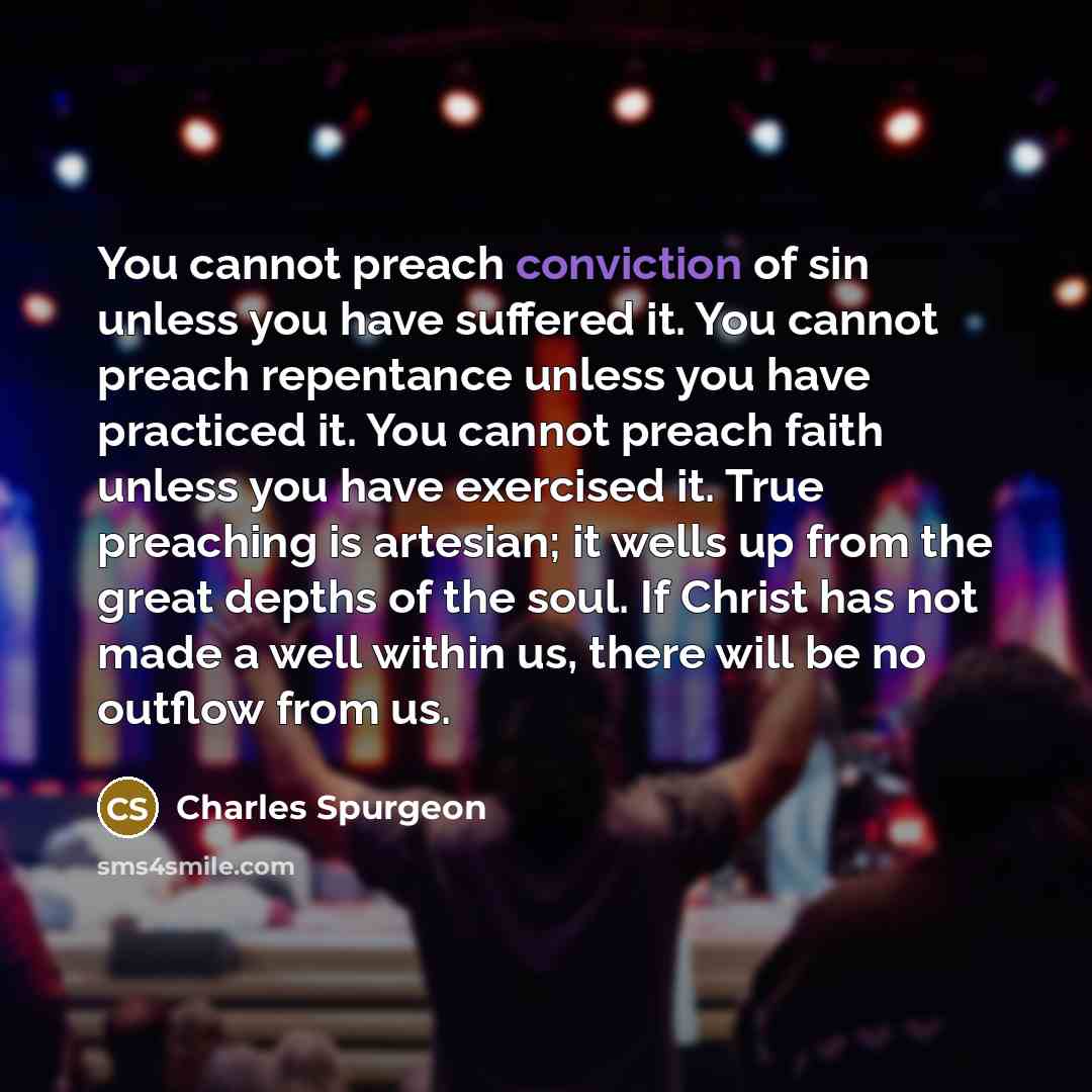 “You cannot preach conviction of sin unless you have suffered…” quote by Charles Spurgeon